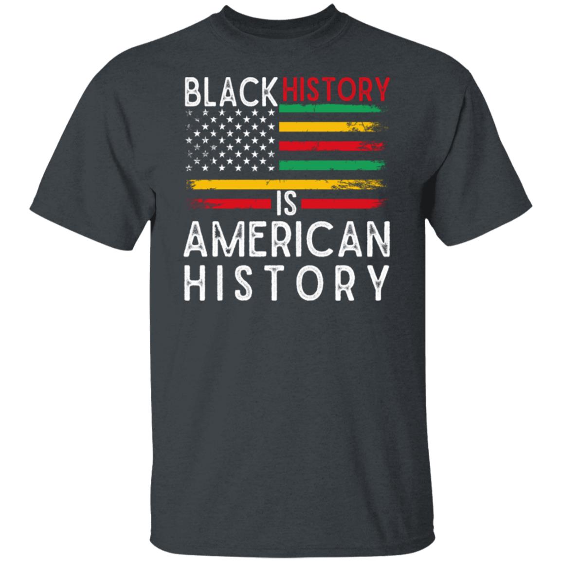 Shirt is gray with white and red words: Black History is American History