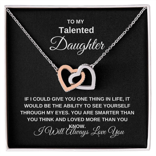 To My Talented Daughter Interlocking Hearts