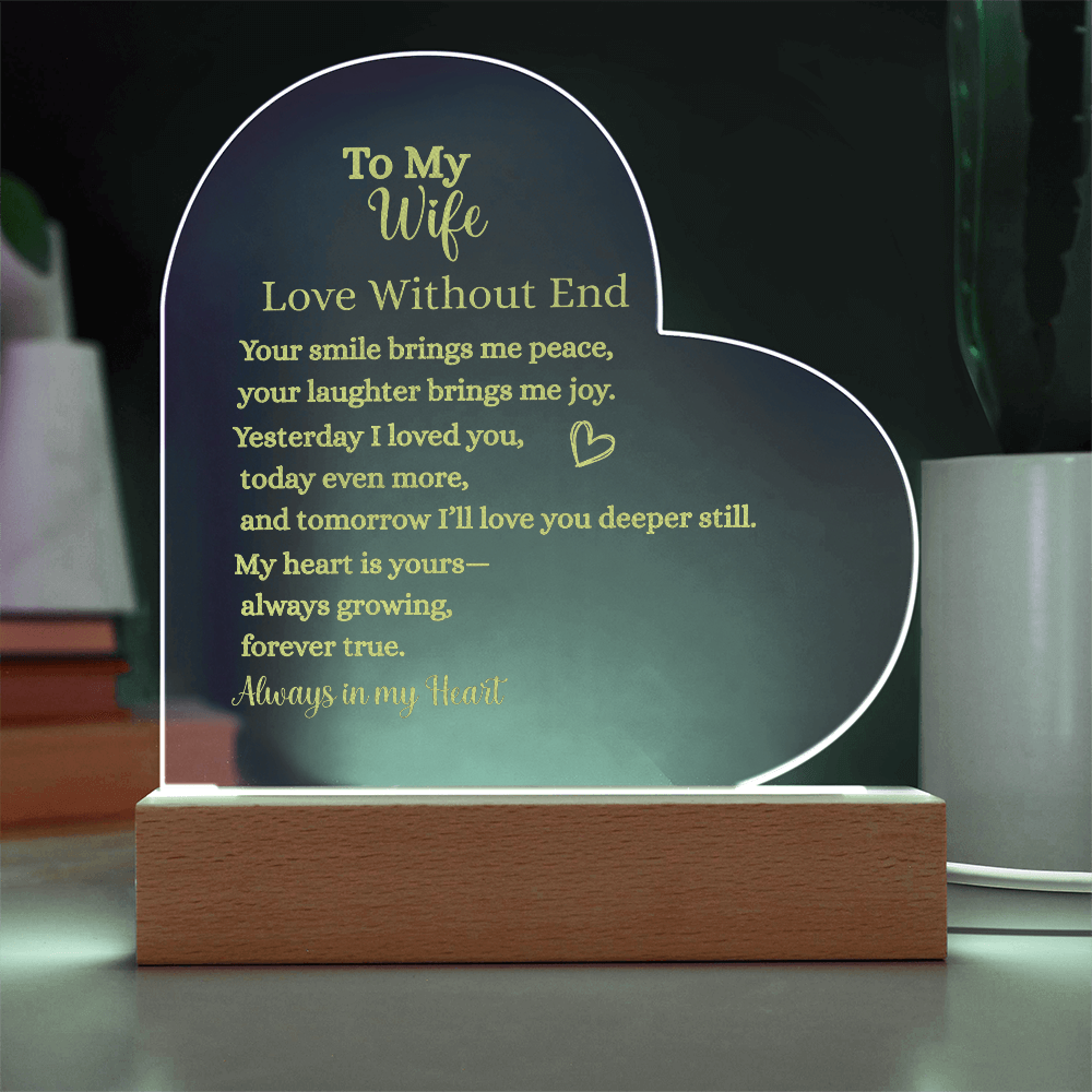 To My Wife Love Without End-Heart Acrylic Plaque with LED Wooden Base – Romantic Gift for Wife, Anniversary, or Special Occasions