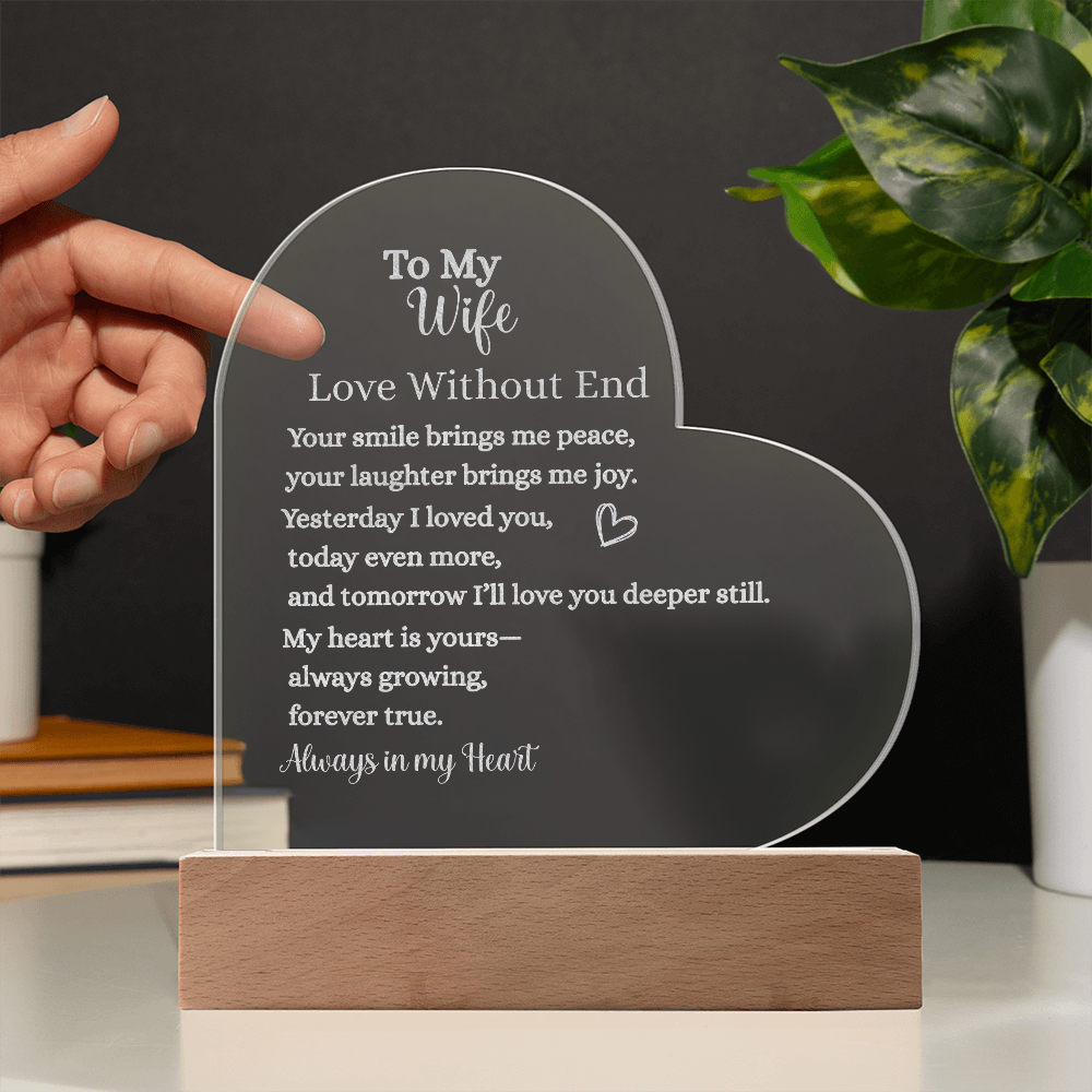 To My Wife Love Without End-Heart Acrylic Plaque with LED Wooden Base – Romantic Gift for Wife, Anniversary, or Special Occasions