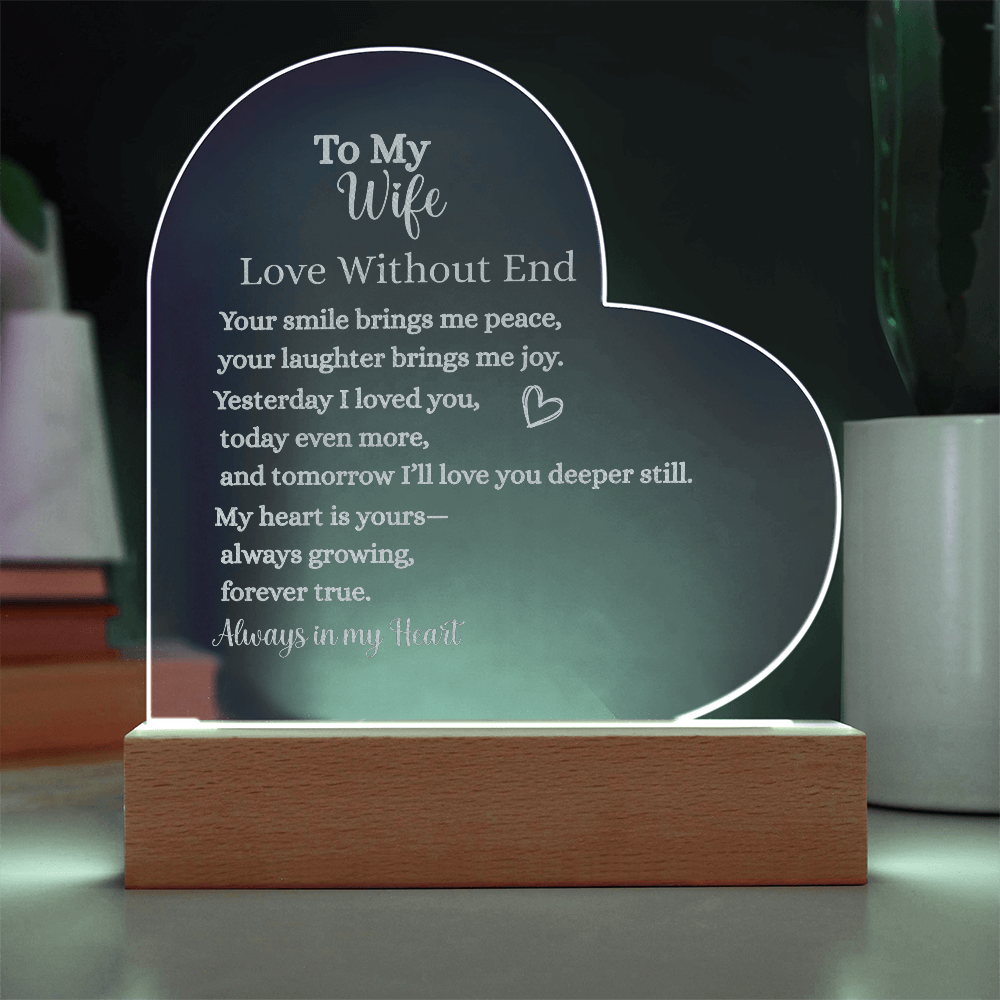 To My Wife Love Without End-Heart Acrylic Plaque with LED Wooden Base – Romantic Gift for Wife, Anniversary, or Special Occasions
