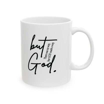 "But God" Ceramic Mug – Inspiring Ceramic Mug, (11oz, 15oz)