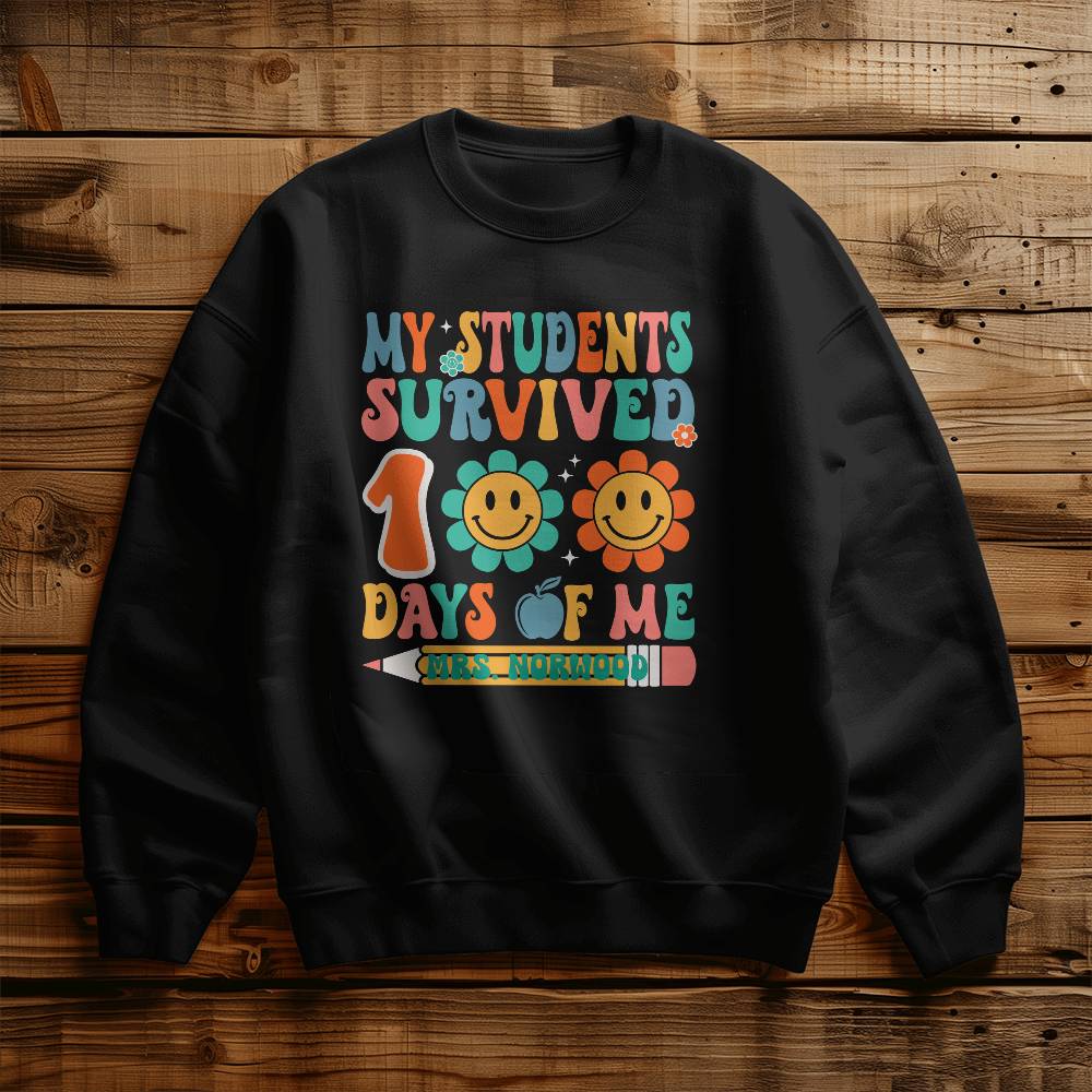 100 Days of School Teacher Sweatshirt – “My Students Survived 100 Days of Me”