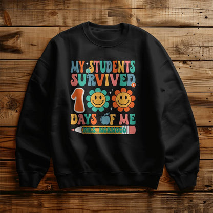 100 Days of School Teacher Sweatshirt – “My Students Survived 100 Days of Me”