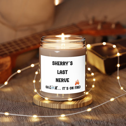 Custom "Last Nerve...Oh Look, It's on Fire" Soy Candle – Personalized Gift, 9oz