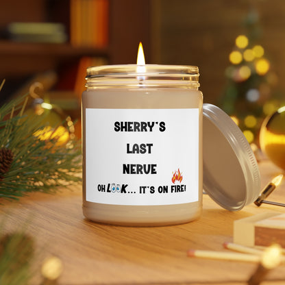 Custom "Last Nerve...Oh Look, It's on Fire" Soy Candle – Personalized Gift, 9oz