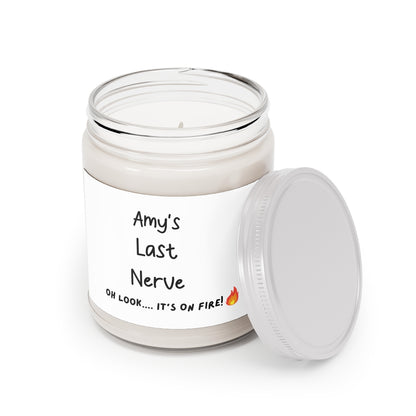 Custom "Last Nerve...Oh Look, It's on Fire" Soy Candle – Personalized Gift 2, 9oz